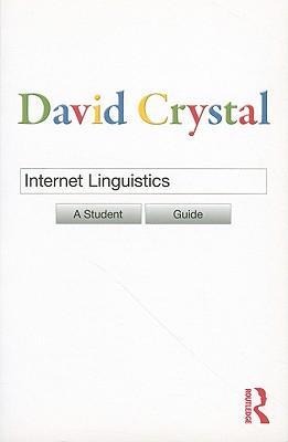 Internet Linguistics: A Student Guide DAVID CRYSTAL
