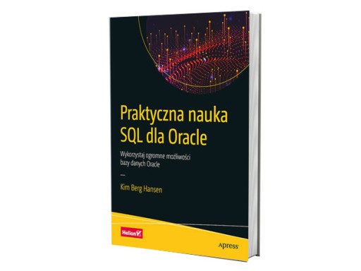 Praktyczna nauka SQL dla Oracle. Wykorzystaj