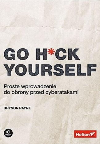 Go H*ck Yourself. Proste wprowadzenie do obrony pr