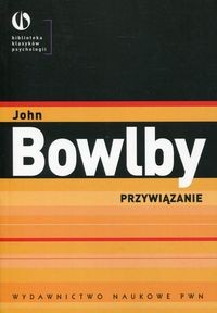 PRZYWIĄZANIE JOHN BOWLBY