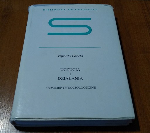 Uczucia i działania : fragmenty socjologiczne / Vilfredo Pareto