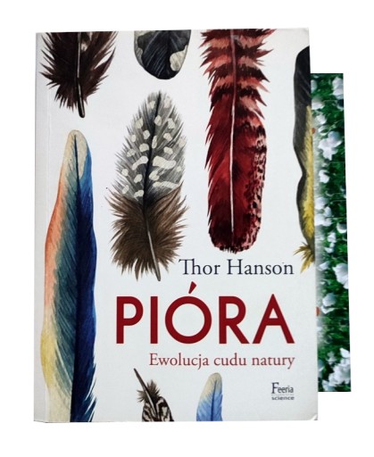 PIÓRA ewolucja cudu natury Thor Hanson OPIS
