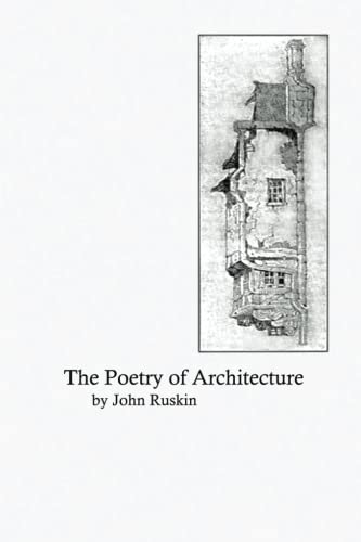Ruskin, John The Poetry of Architecture