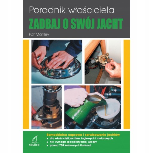 ZADBAJ O SWÓJ JACHT PORADNIK WŁAŚCICIELA SAMODZIEL