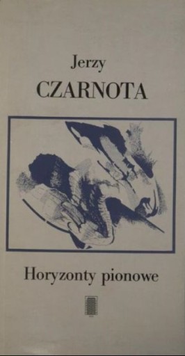 Jerzy Czarnota - Horyzonty pionowe