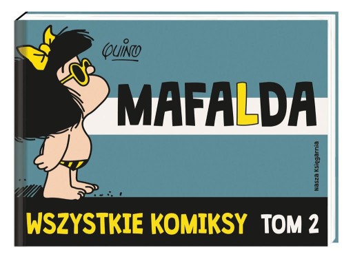 Mafalda Wszystkie komiksy Tom 2 Quino