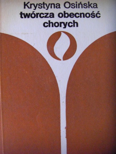 TWÓRCZA OBECNOŚĆ CHORYCH KRYSTYNA OSIŃSKA