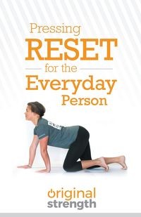 PRESSING RESET FOR THE EVERYDAY PERSON ORIGINAL STRENGTH