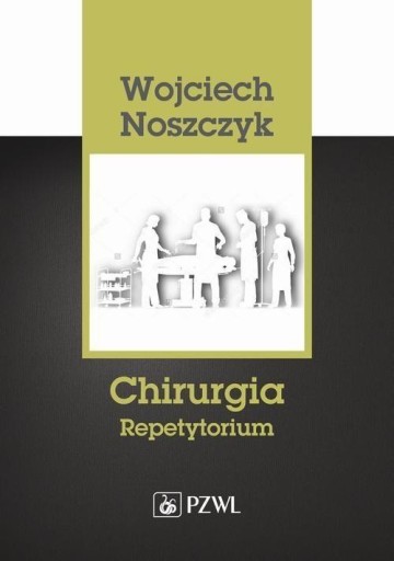 CHIRURGIA REPETYTORIUM, NOSZCZYK WOJCIECH
