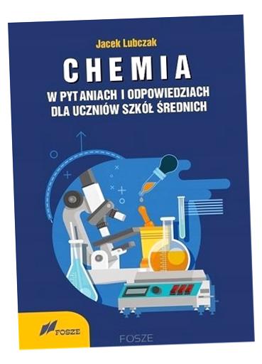 CHEMIA W PYTANIACH I ODPOWIEDZIACH JACEK LUBCZAK