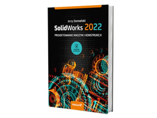 SolidWorks 2022. Projektowanie maszyn... HELION 503594