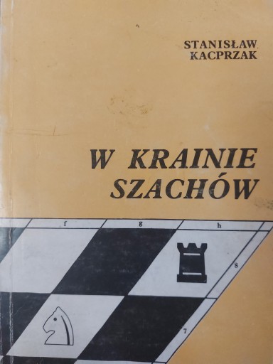 Stanisław Kacprzak - W krainie szachów