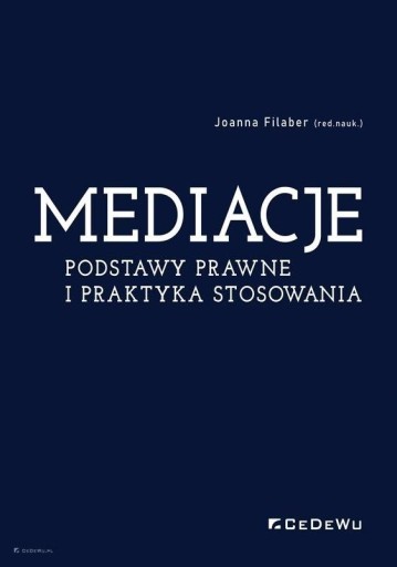 MEDIACJE. PODSTAWY PRAWNE I PRAKTYKA STOSOWANIA JOANNA FILABER