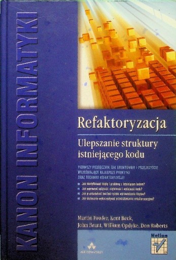 Refaktoryzacja Ulepszanie struktury istniejącego kodu