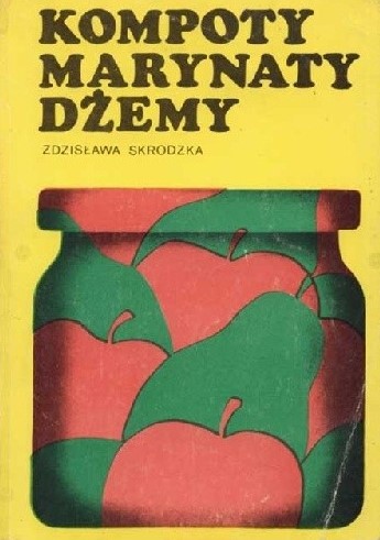 Kompoty, marynaty, dżemy Zdzisława Skrodzka