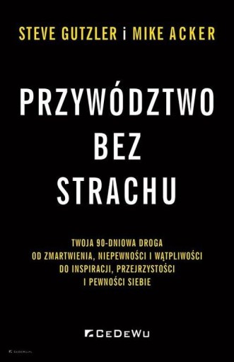 PRZYWÓDZTWO BEZ STRACHU, ACKER MIKE, GUTZLER STEVE