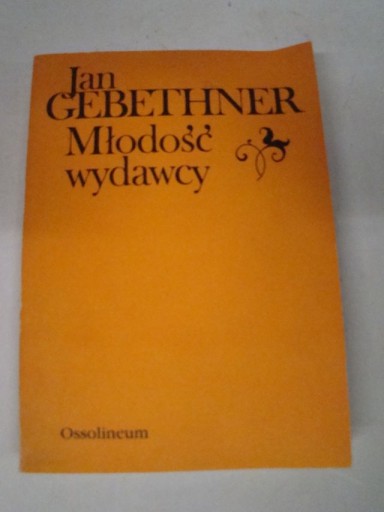 MŁODOŚĆ WYDAWCY Jan Gebethner