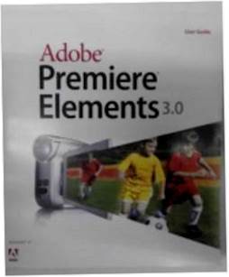 Adobe Premiere Elements 3.0 - Guide