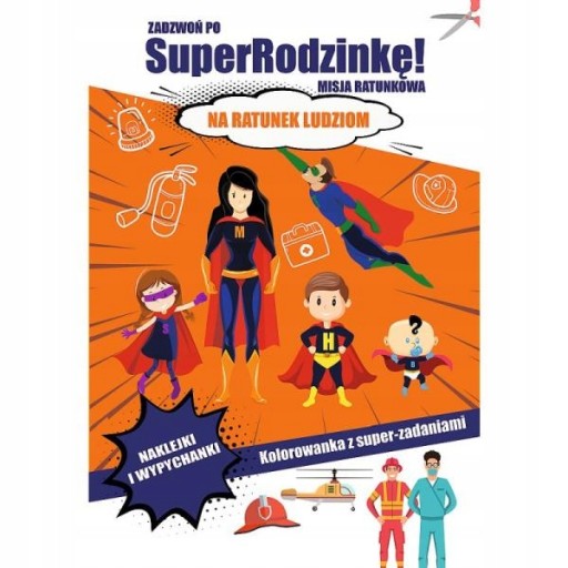 Zadzwoń po SuperRodzinkę Na ratunek ludziom