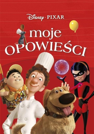 MOJE OPOWIEŚCI. DISNEY PIXAR PRACA ZBIOROWA