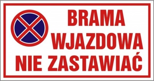Tabliczka BRAMA WJAZDOWA NIE ZASTAWIAĆ - zakaz