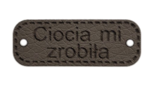Metka Ciocia mi zrobiła ekoskóra 30x11 mm D58