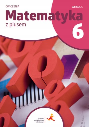 Matematyka Z Plusem 6 Ćwiczenia wersja C GWO