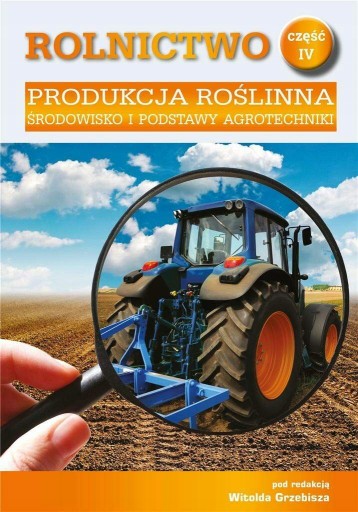 Rolnictwo IV Produkcja roślinna środowisko 4 IV