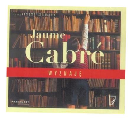 WYZNAJĘ. AUDIOBOOK JAUME CABRE, KRZYSZTOF STELMASZYK (LEKTOR)