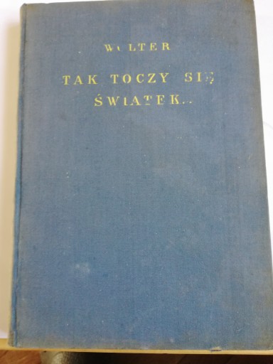 TAK TOCZY SIĘ ŚWIATEK... Wolter