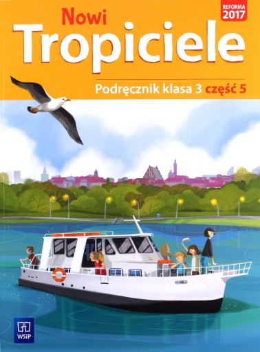 NOWI TROPICIELE PODRĘCZNIK KLASA 3 CZĘŚĆ 5 EDUKACJA WCZESNOSZKOLNA KSIĄŻKA