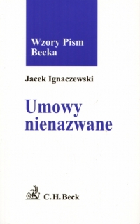 Umowy nienazwane Jacek Ignaczewski Wzory Pism Beck