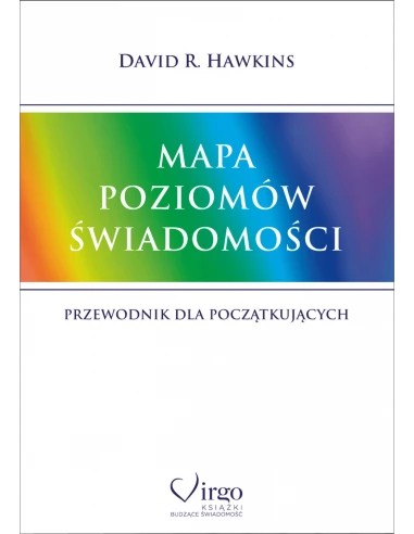 MAPA POZIOMÓW ŚWIADOMOŚCI - DAVID R. HAWKINS