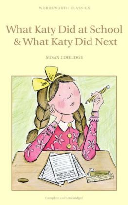 What Katy Did at School & What Katy Did Next - Coolidge Susan