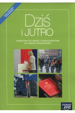 Dziś i jutro podręcznik do wiedzy o społeczeństwie