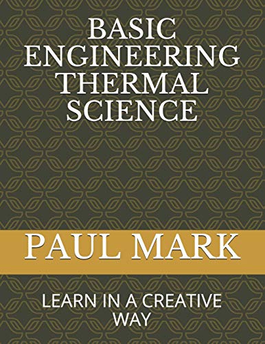 MARK, PAULBASIC ENGINEERING THERMAL SCIENCE: LEARN IN A CREATIVE WAY: 1 (EN