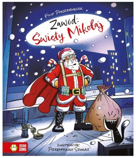 Zawód: Święty Mikołaj. Wyd. Zielona Sowa