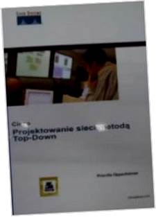 Cisco. Projektowanie sieci metodą Top-Down