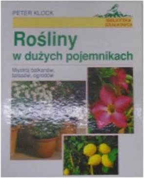 Rośliny w dużych pojemnikach - Peter Klock