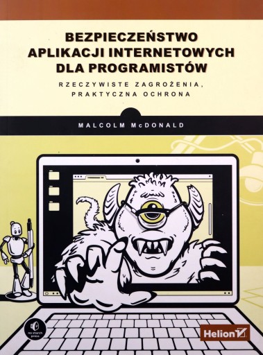 BEZPIECZEŃSTWO APLIKACJI INTERNETOWYCH DLA PROGRAMISTÓW - Malcolm McDonald
