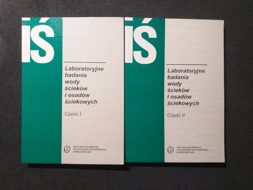 Laboratoryjne badania wody ścieków i osadów ściekowych cz. I-II