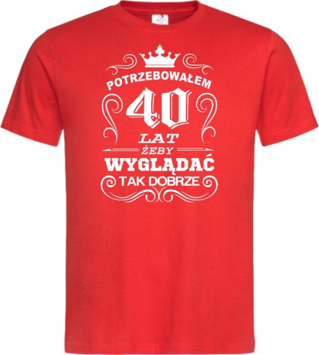 KOSZULKA NA 40 URODZINY PRACOWAŁEM NA WYGLĄD XXL