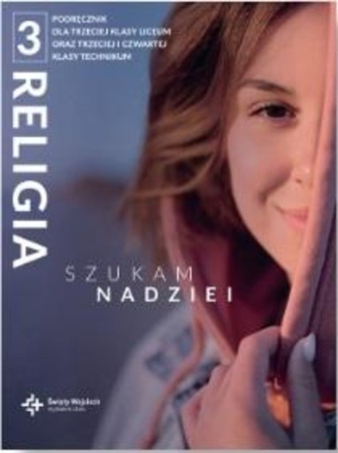 Religia 3 Szukam nadziei. Podręcznik dla trzeciej klasy liceum oraz trzecie
