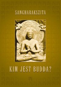 Kim jest Budda? Sangharakszita
