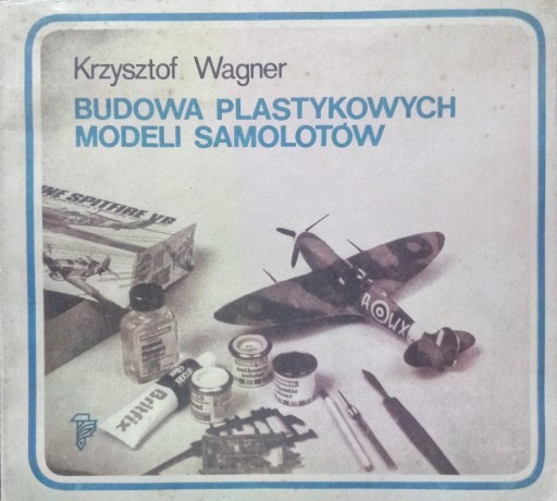 WAGNER BUDOWA PLASTYKOWYCH MODELI SAMOLOTÓW