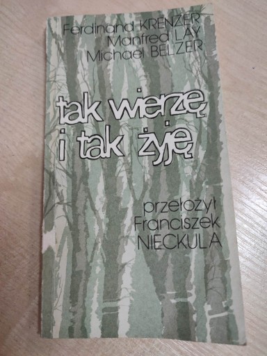 Tak wierzę i tak żyję F.Krenzer