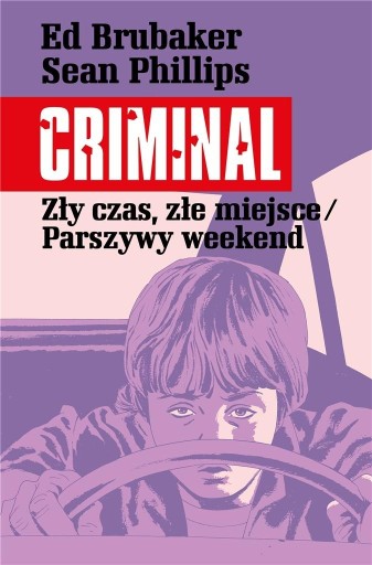 CRIMINAL T.4 ZŁY CZAS, ZŁE MIEJSCE/PARSZYWY.. ED BRUBAKER