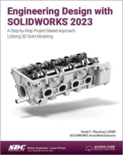 Engineering Design with SOLIDWORKS 2023: A Step-by-Step Project Based Appro