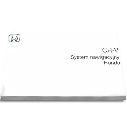 Honda CR-V CRV Nawigacja+Radio Instrukcja Obsługi