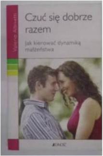 czuć się dobrze razem jak kierować dynamiką małżeń
